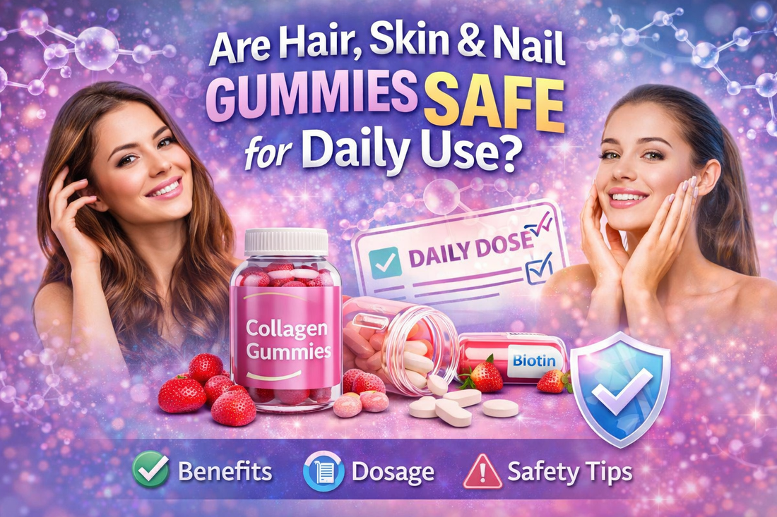 Are Hair, Skin & Nail Gummies Safe for Daily Use?